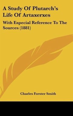 A Study Of Plutarch's Life Of Artaxerxes - Smith, Charles Forster