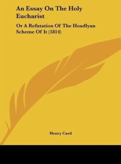 An Essay On The Holy Eucharist - Card, Henry