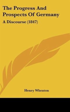 The Progress And Prospects Of Germany - Wheaton, Henry