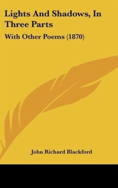 Lights And Shadows, In Three Parts - Blackford, John Richard