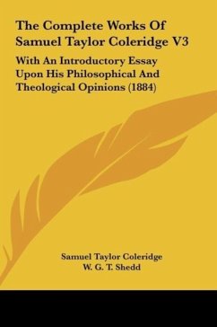 The Complete Works Of Samuel Taylor Coleridge V3 - Coleridge, Samuel Taylor