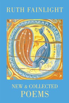 Ruth Fainlight: New & Collected Poems - Fainlight, Ruth