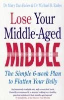 Lose Your Middle-Aged Middle - Eades, Mary Dan;Eades, Michael R.