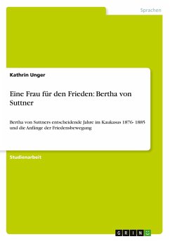 Eine Frau für den Frieden: Bertha von Suttner