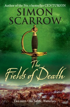 The Fields of Death (Wellington and Napoleon 4) - Scarrow, Simon