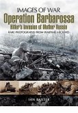 Operation Barbarossa: Hitler's Invasion of Russia