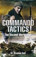 Commando Tactics: the Second World War - Bull, Stephen