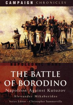 The Battle of Borodino: Napoleon Against Kutuzov - Mikaberidze, Alexander