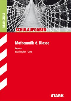 Mathematik 6. Klasse, Bayern - Bruckmüller, Karin; Götz, Daniela