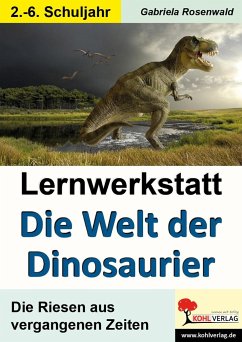 Lernwerkstatt Die Welt der Dinosaurier - Rosenwald, Gabriela
