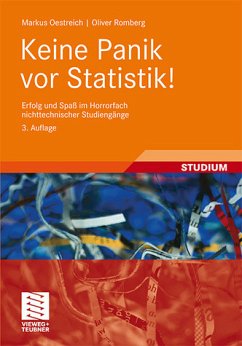 Keine Panik vor Statistik! Erfolg und Spaß im Horrorfach nichttechnischer Studiengänge - Oestreich, Markus; Romberg, Oliver