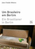 Ein Brasilianer in Berlin - Um Brasileiro em Berlim