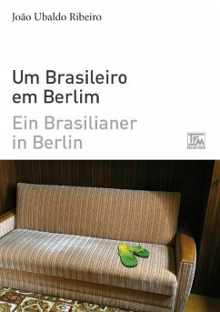 Ein Brasilianer in Berlin - Um Brasileiro em Berlim - Ribeiro, João Ubaldo