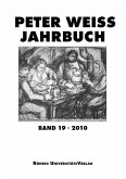 Peter Weiss Jahrbuch für Literatur, Kunst und Politik im 20. und 21. Jahrhundert