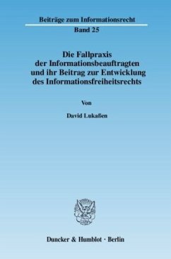 Die Fallpraxis der Informationsbeauftragten und ihr Beitrag zur Entwicklung des Informationsfreiheitsrechts. - Lukaßen, David