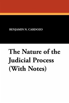 The Nature of the Judicial Process (With Notes) - Cardozo, Benjamin N.