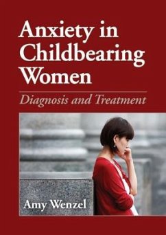 Anxiety in Childbearing Women: Diagnosis and Treatment - Wenzel, Amy