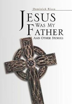 Jesus Was My Father and Other Stories - Ricca, Dominick