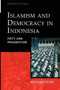 Islamism and Democracy in Indonesia - Hilmy, Masdar