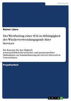Der Wertbeitrag einer SOA in Abhängigkeit des Wiederverwendungsgrads ihrer Services - Lüers, Rainer
