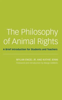 The Philosophy of Animal Rights - Engel, Mylan; Jenni, Kathie