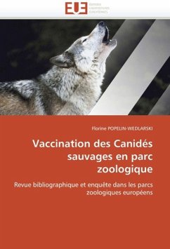 Vaccination Des Canidés Sauvages En Parc Zoologique - POPELIN-WEDLARSKI, Florine