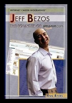 Jeff Bezos: The Founder of Amazon.com - Byers, Ann
