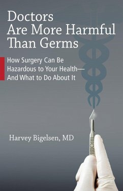 Doctors Are More Harmful Than Germs - Bigelsen, Harvey