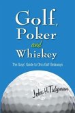 Golf, Poker, and Whiskey: The Guys' Guide to Ohio Golf Getaways