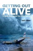 Getting Out Alive: 13 Deadly Scenarios and How Others Survived