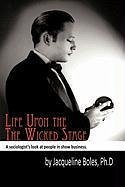 Life upon the Wicked Stage - Boles, Jacqueline