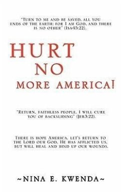 Hurt No More America! - Kwenda, Nina E.