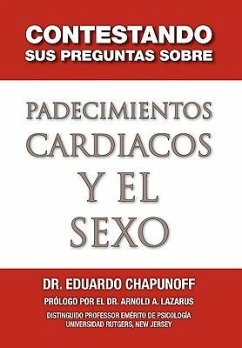 Contestando Sus Preguntas Sobre Padecimientos Cardiacos y El Sexo - Chapunoff, Eduardo