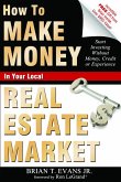 How to Make Money in Your Local Real Estate Market