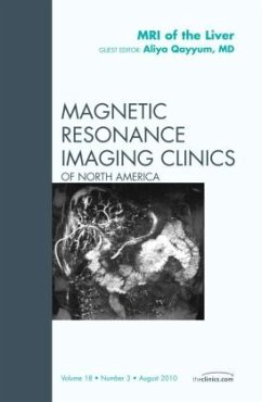 MRI of the Liver, An Issue of Magnetic Resonance Imaging Clinics - Qayyum, Aliya