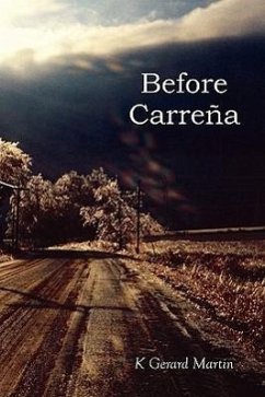 Before Carrena - Martin, K. Gerard