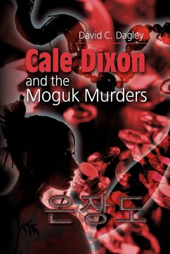 Cale Dixon and the Moguk Murders - Dagley, David C.