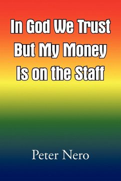 In God We Trust But My Money Is on the Staff - Nero, Peter