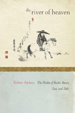 The River of Heaven: The Haiku of Basho, Buson, Issa, and Shiki - Aitken, Robert