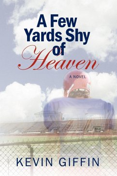 A Few Yards Shy of Heaven - Giffin, Kevin