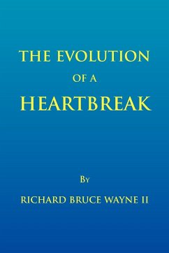 The Evolution of a Heartbreak - Wayne, Richard Bruce II
