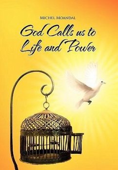 God Calls Us to Life and Power - Moandal, Michel