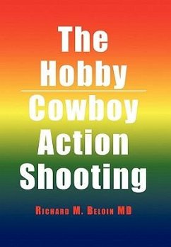 The Hobby/Cowboy Action Shooting - Beloin, Richard M. MD