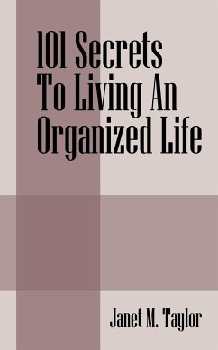 101 Secrets To Living An Organized Life - Taylor, Janet M.