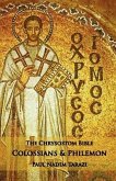 The Chrysostom Bible - Colossians & Philemon: A Commentary