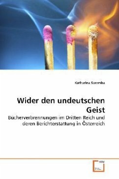 Wider den undeutschen Geist: Bücherverbrennungen im Dritten Reich und deren Berichterstattung in Österreich
