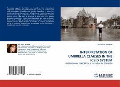 INTERPRETATION OF UMBRELLA CLAUSES IN THE ICSID SYSTEM - Jaramillo, Ana Lucia