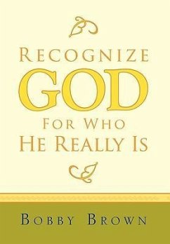 Recognize God for Who He Really Is - Bobby Brown, Brown; Bobby Brown