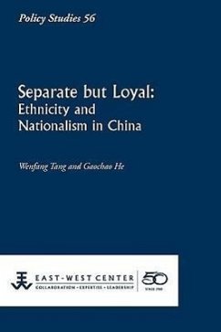 Separate But Loyal: Ethnicity and Nationalism in China - Tang, Wenfang; He, Gaochao