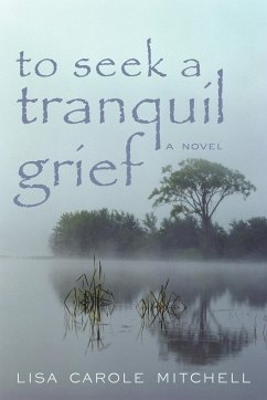 To Seek a Tranquil Grief - Mitchell, Lisa Carole